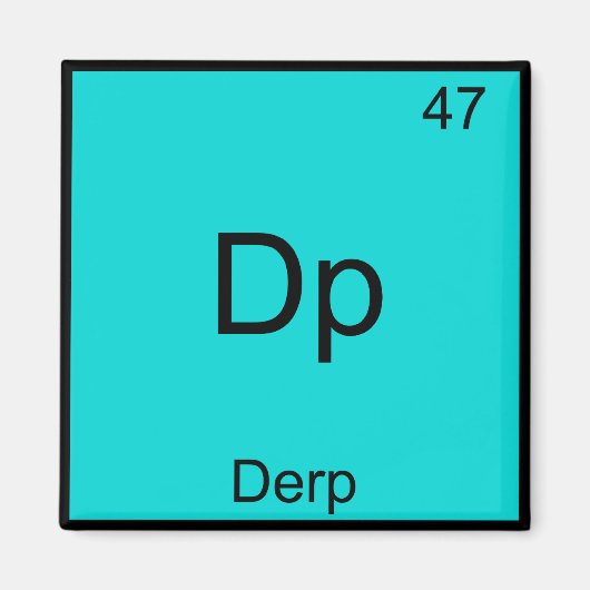 Dp - Derp Grappig Element Meme Periodiek Systeem T Magneet (Voorkant)