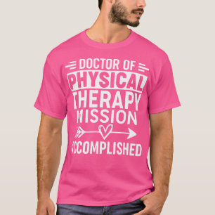 DPT Doctor of Physical Therapy Volbrengen Fysioth T-shirt