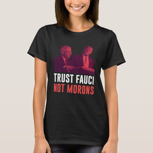 Dr Anthony Fauci Trust Fauci Not Morons Retro Vint T-shirt (Voorkant)