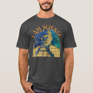 Dr Fauci I Am Science Space Alien anti Mandate Arr T-shirt