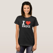 Dr. Fauci Ik hou van Fauci Team Fauci T T-shirt (Voorkant volledig)