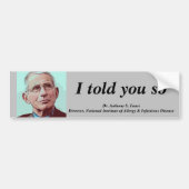 Dr. Fauci, ik zei het je, grijs Bumpersticker (Voorkant)