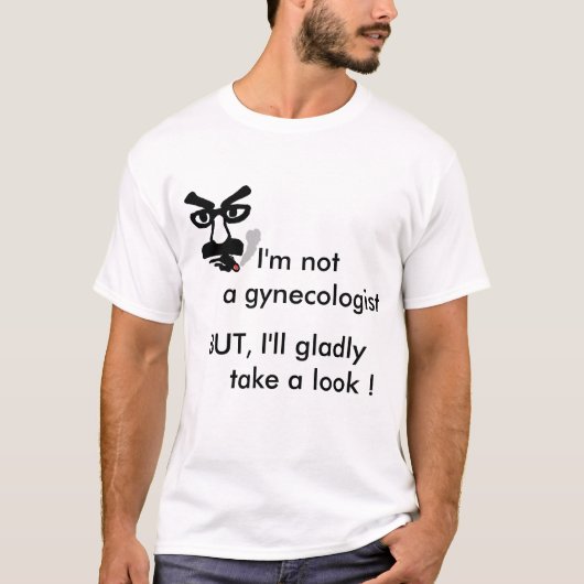 Dr. Finkle, ik ben    geen gynaecoloog, maar ik... T-shirt (Voorkant)