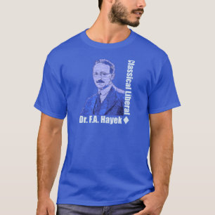 Dr. Friedrich August von Hayek T-shirt