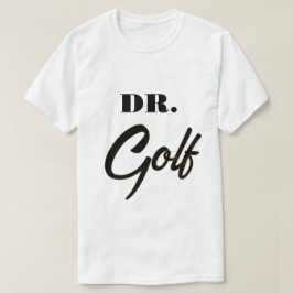 Dr. Golf Funny Design voor golfliefhebbers T-shirt