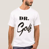 Dr. Golf Funny Design voor golfliefhebbers T-shirt (Voorkant)