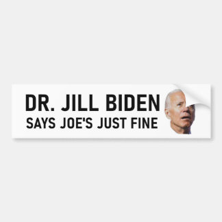 Dr. Jill Biden zegt dat Joe gewoon goed is Bumpersticker