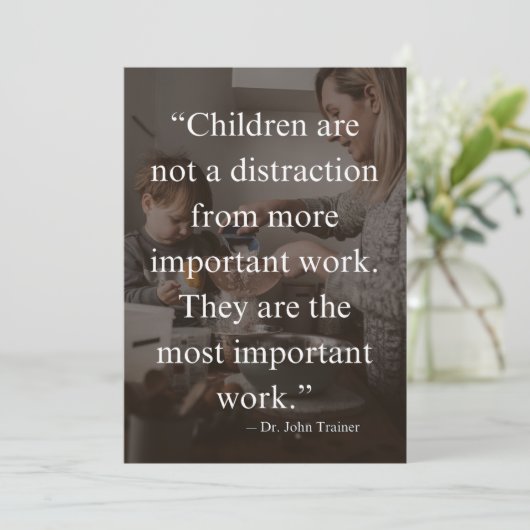 Dr. John Trainer Inspirerend Quote, moederschap (Staand voorkant)