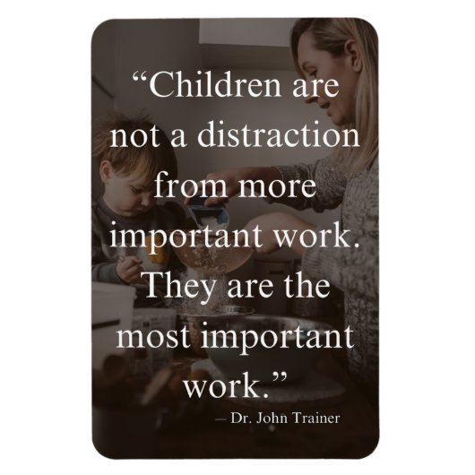 Dr. John Trainer Inspirerend Quote, moederschap Magneet (Verticaal)