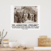 Dr Livingstone, neem ik aan? Poster (Keuken)