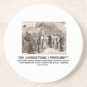 Dr Livingstone, neem ik aan? Zandsteen Onderzetter
