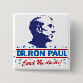 Dr. Ron Paul Cured My Apathie Button (Voorkant)