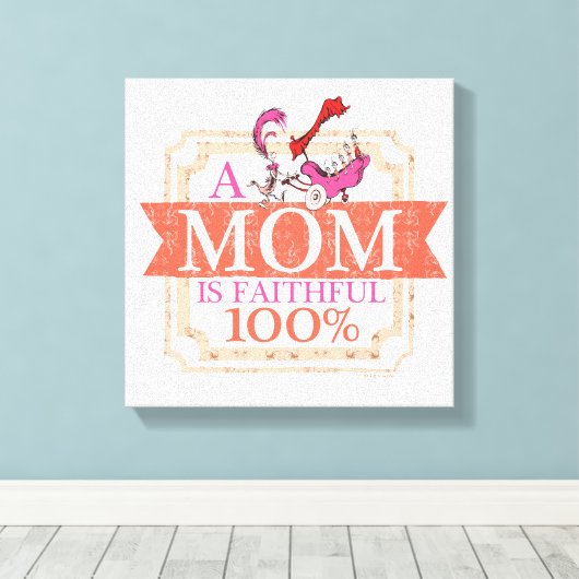 Dr. Seuss | Een moeder is trouw 100% Canvas Afdruk (Insitu (Houten vloer))