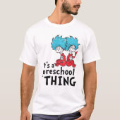 Dr. Seuss | Leraar Het is een kleuterschool ding T-shirt (Voorkant)