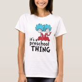 Dr. Seuss | Leraar Het is een kleuterschool ding T-shirt (Voorkant)