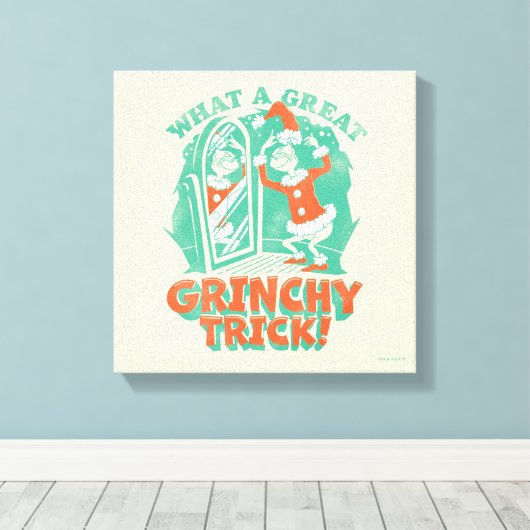 Dr. Seuss | Wat een geweldige Grinchy Trick! Canvas Afdruk (Insitu (Houten vloer))