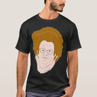 Dr Steve Brule T-shirt