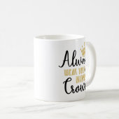 Draag altijd uw onzichtbare kroon // Inspirerend Koffiemok (Voorkant rechts)