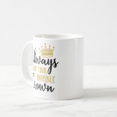 Draag altijd uw onzichtbare kroon // Inspirerend Koffiemok (Voorkant links)