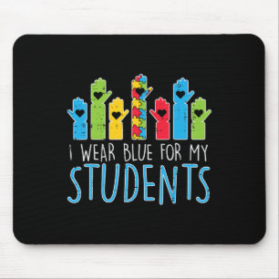 Draag blauw voor mijn studenten Autism Awareness T Muismat