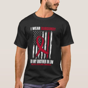 Draag Bourgondië voor mijn zwager Multiple Myelo T-shirt