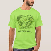 Draag de Dag van de Aarde lief T-shirt (Voorkant)