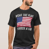 Draag de vlag, trigger a Lib Patriotic op 4 juli T-shirt (Voorkant)