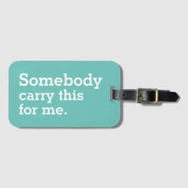 Draag dit voor mij grappig bagagelabel