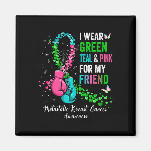 Draag groen voor mijn vriend Metastatis borstkanke Magneet