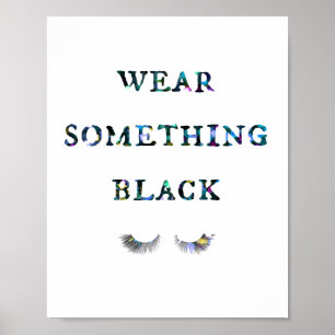Draag iets zwarte poster