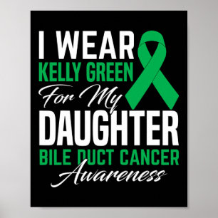 Draag Kelly Green voor mijn dochter galwegkanker  Poster