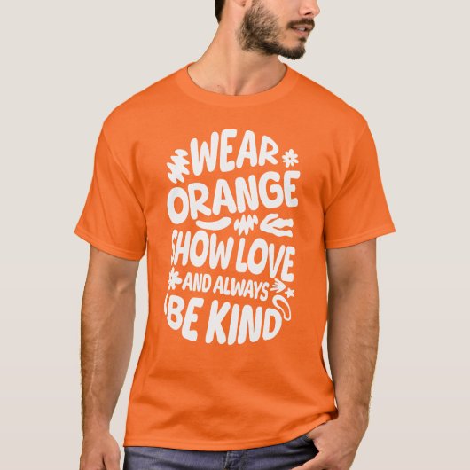 Draag Oranje Show Liefde Wees Vriendelijk T-shirt (Voorkant)