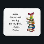 Draag oude munt Koop nieuwe boekencute Girl Readin Magneet<br><div class="desc">Citaat magneet met een zin van Austin Phelps: "Draag de oude jas en koopt het nieuwe boek." Perfect cadeau voor volwassen boekvrienden en schoolkinderen die een smaak voor lezen hebben ontwikkeld. Met een schattig afbeelding van een meisje dat leest (met een grote glimlach op haar gezicht) terwijl ze op een...</div>