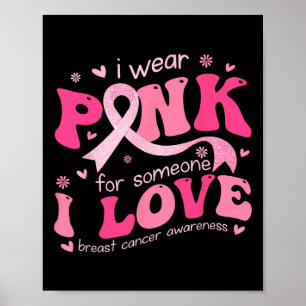 Draag Roze Voor Iemand Die Ik Leuk Vind Borstkanke Poster