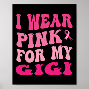 Draag roze voor mijn Gigi borstkanker bewustzijn Poster