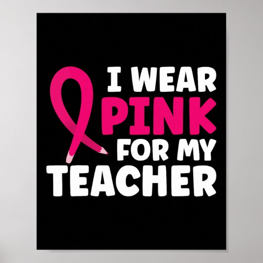 Draag roze voor mijn leraar Borstkanker Bewustzijn Poster (Voorkant)