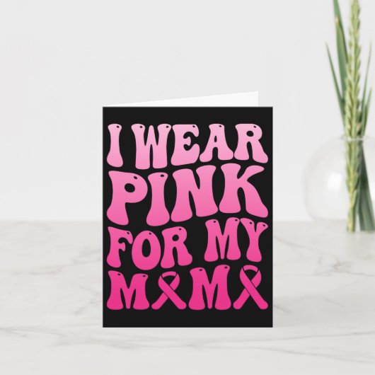 Draag Roze Voor Mijn Mama Borstkanker Ondersteunin Kaart (Voorkant)