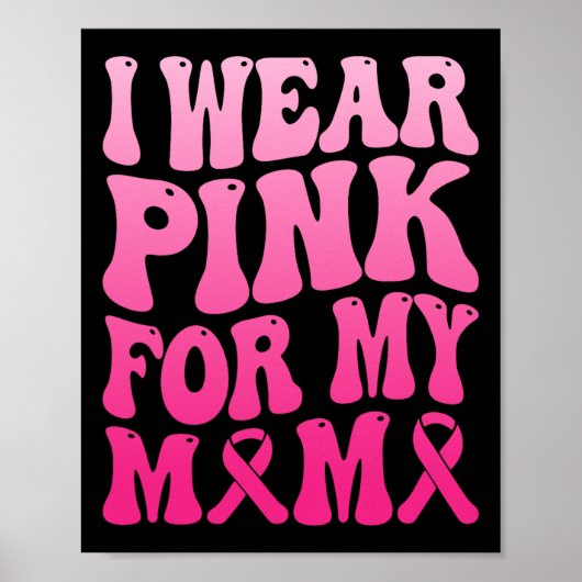 Draag roze voor mijn mama borstkankerondersteuning poster (Voorkant)