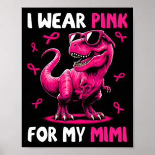 Draag roze voor mijn Mimi T-rex dinosaurus borstka Poster