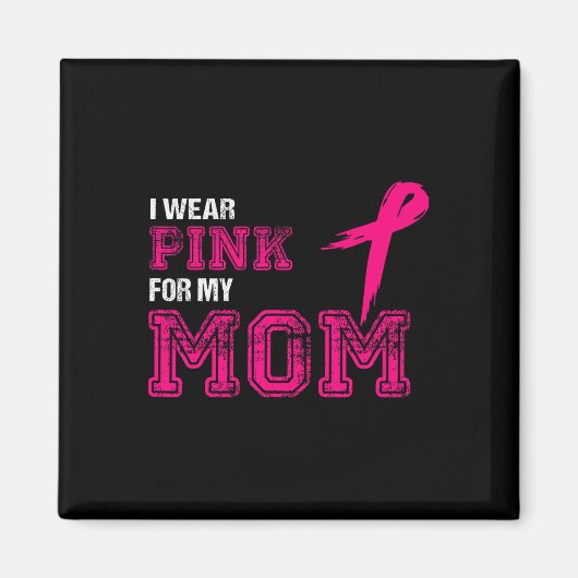 Draag roze voor mijn moeder borstkanker bewustzijn magneet (Voorkant)