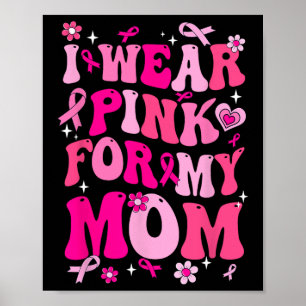 Draag roze voor mijn moeder Borstkanker Bewustzijn Poster