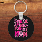 Draag roze voor mijn moeder Borstkanker Bewustzijn Sleutelhanger (Voorkant)