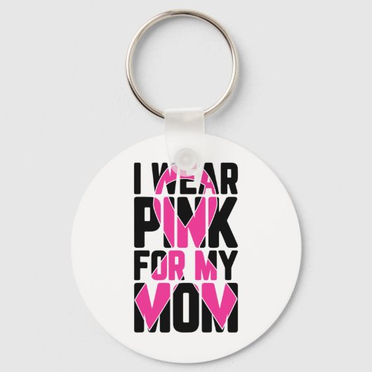 Draag Roze Voor Mijn Moeder Borstkanker Bewustzijn Sleutelhanger (Voorkant)