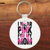 Draag Roze Voor Mijn Moeder Borstkanker Bewustzijn Sleutelhanger (Voorkant)