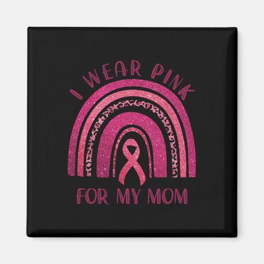 Draag Roze voor mijn moeder Roze lint Borstkanker Magneet (Voorkant)