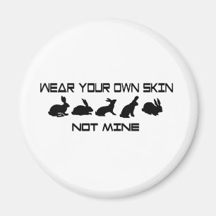 Draag uw eigen huid niet mijn magneet