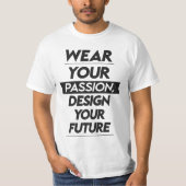 Draagt Je Passie, Ontwerp Je Toekomst T-shirt (Voorkant)