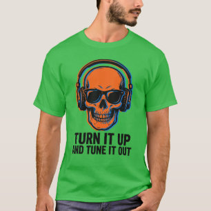 Draai Hem Op Skull Koptelefoon Muziek Liefhebber D T-shirt