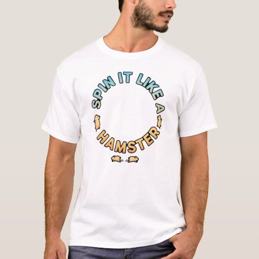 Draai het als een hamster Grappig ontwerp T-shirt (Voorkant)