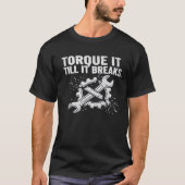 Draai het tot het Breekt Mechanic T-shirt (Voorkant)